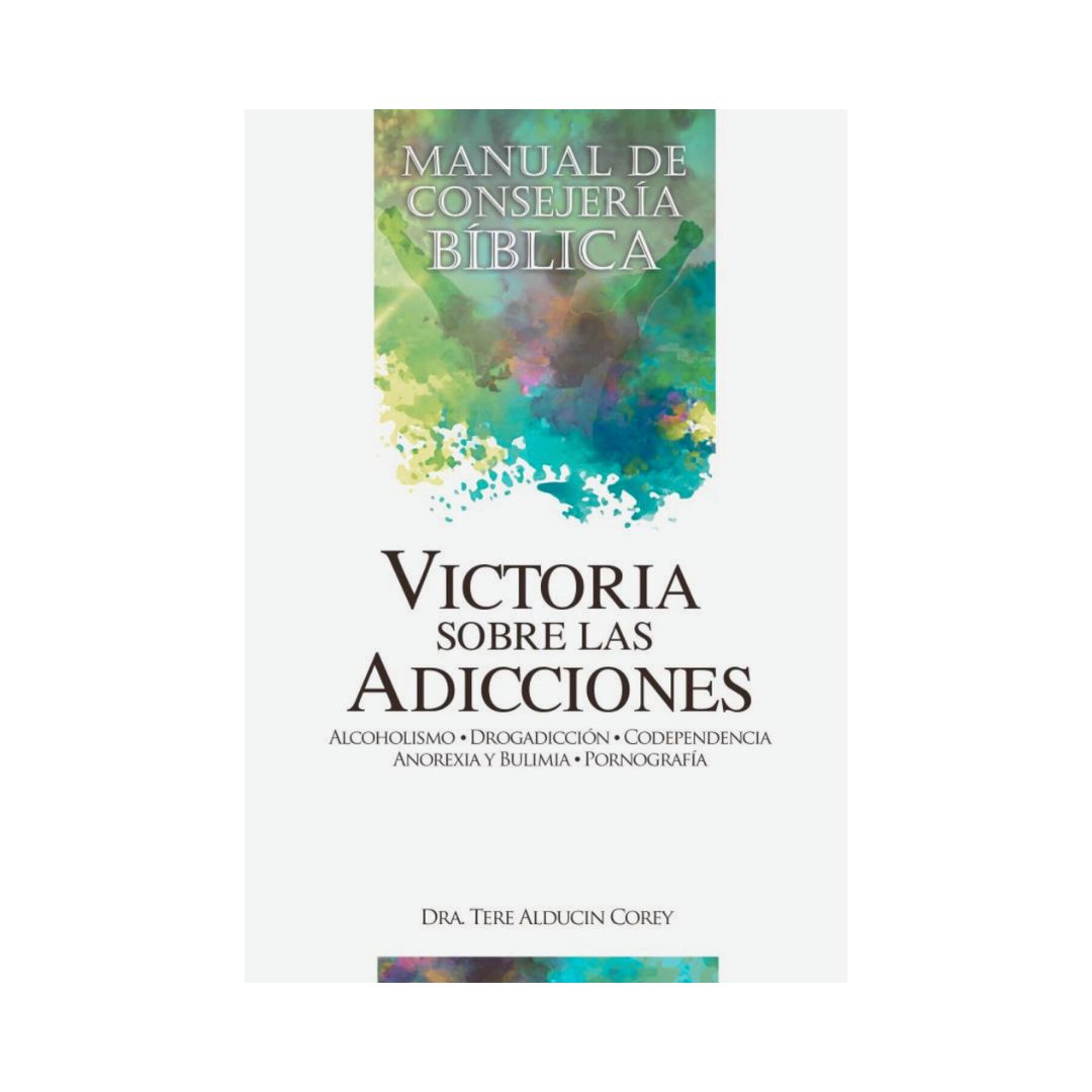 Victoria sobre las Adicciones - Man. Cons. Bíb.