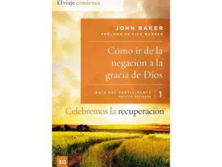 Celebremos la Recuperación - Guía #1 De la Negación a la Gracia de Dios