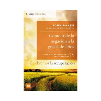 Celebremos la Recuperación - Guía #1 De la Negación a la Gracia de Dios