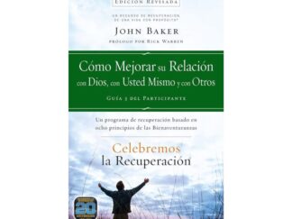 Celebremos la Recuperación - Guía #3 Relación con Dios, con Usted Mismo y con Otros