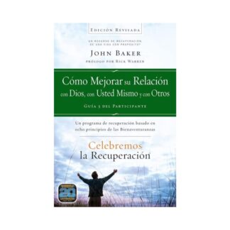 Celebremos la Recuperación - Guía #3 Relación con Dios, con Usted Mismo y con Otros