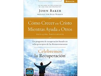 Celebremos la Recuperación - Guía #4 Crecer en Cristo mientras ayudas a otros