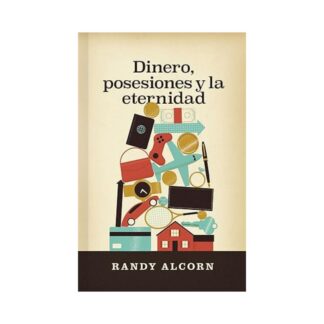 Dinero, Posesiones y Eternidad