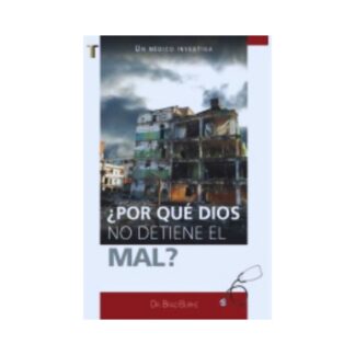 ¿Por qué Dios no detiene el Mal?