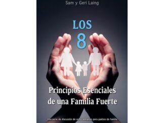 Los 8 Principios Esenciales de una Familia Fuerte