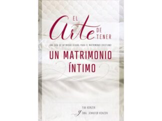 El Arte de tener un Matrimonio Íntimo