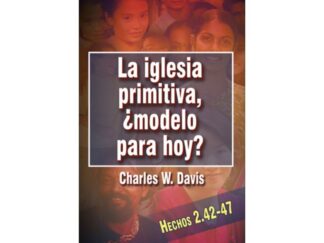 La Iglesia Primitiva, ¿Modelo para Hoy?