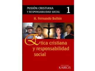 Misión Cristiana y Responsabilidad Social Vol. 1