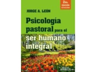 Psicología Pastoral para el Ser Humano Integral