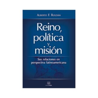 Reino, Política y Misión