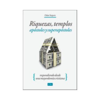 Riquezas, Templos, Apóstoles y Superapóstoles